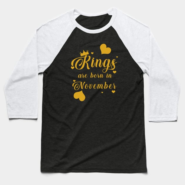 Kings Are Born In November Baseball T-Shirt by mjhejazy